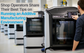 Webinar: Shop Operators Share Their Best Tips on Running an Additive Manufacturing Environment